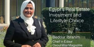 Egypt’s Real Estate: Investment and Lifestyle Choice - by Bedour Ibrahim