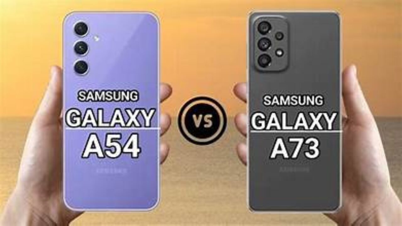 مقارنة بين هاتفي سامسونج A73 و A54 من حيث المواصفات التقنية